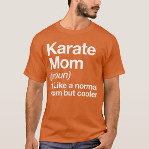 Karate Moeder Definitie Grappig Sassy Sport famili T-shirt