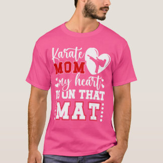 Karate Mom My Heart Is Onhat Mat Karate Mama girl  T-shirt