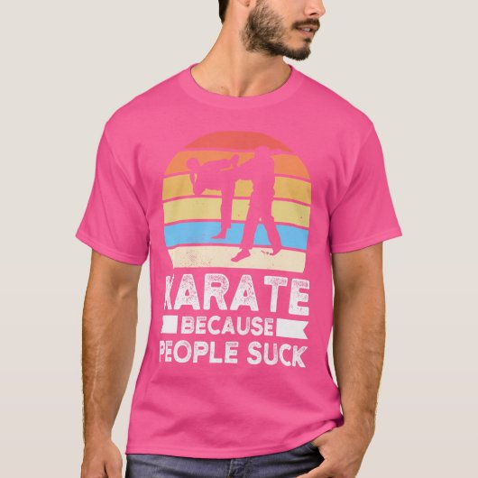 Karate omdat mensen karate zuigen t-shirt (Voorkant)