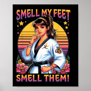 Karate Taekwondo Ruik Mijn Voeten Ruik Ze Meisje W Poster
