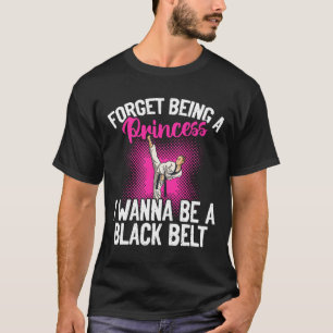 Karate Vergeet Prinses Te Zijn Ik Wil Een Zwarte Z T-shirt