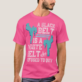 Karateist Black Belt Combat Sport Martial Arts Kar T-shirt