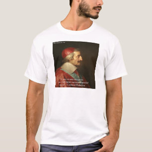 Kardinaal Richelieu Succes Wijsheid Citaat T-shirt