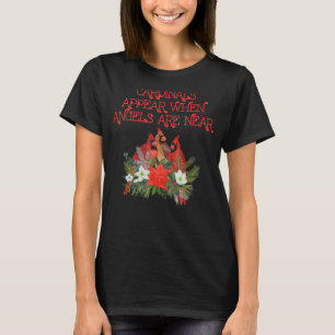 Kardinaal verschijnen wanneer engelen zijn in de b t-shirt