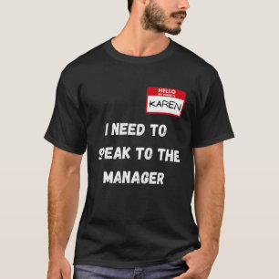 Karen Funny Meme moet ik met de manager spreken T-shirt