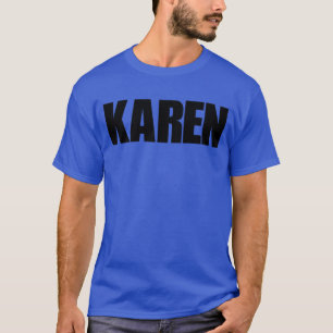 Karen Funny Sarcastic Karen Kostuum Halloween T-shirt