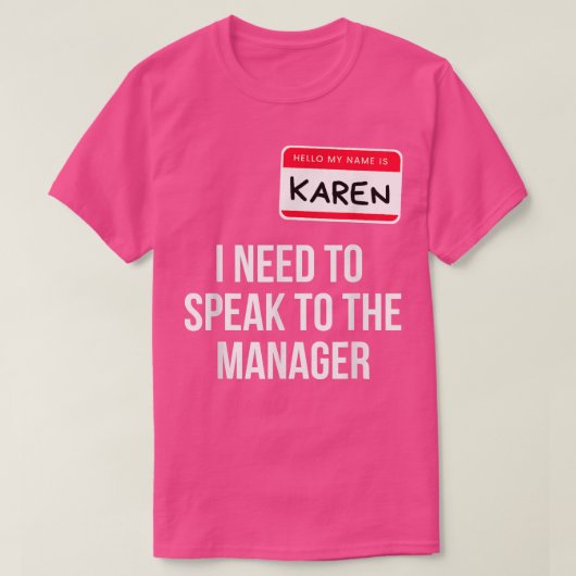 Karen Halloween Costume Funny, ik moet met hem pra T-shirt (Design voorkant)