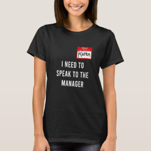 Karen Halloween Costume Ik moet met de M T-shirt