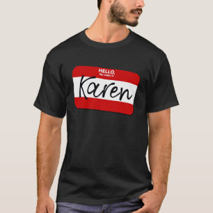 Karen Halloween Costume Karen Costume Be Karen T-shirt