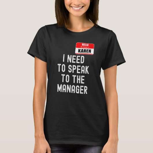 Karen Halloween Costume praat met de Manager Meme T-shirt (Voorkant)