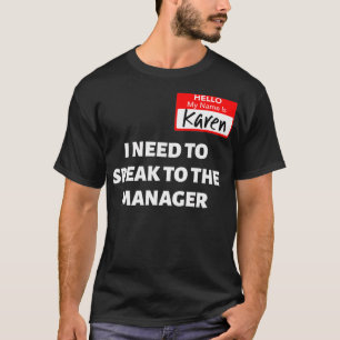 Karen Halloween Costume praat met de manager Sayi T-shirt