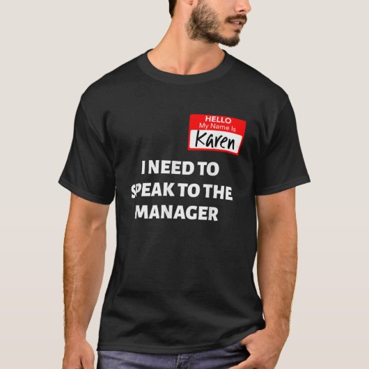 Karen Halloween Costume praat met de manager Sayin T-shirt (Voorkant)