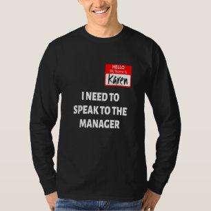 Karen Halloween Costume praat met de manager Sayin T-shirt