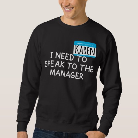Karen Halloween Costume  Speak To The Manager Sayi Trui (Voorkant)