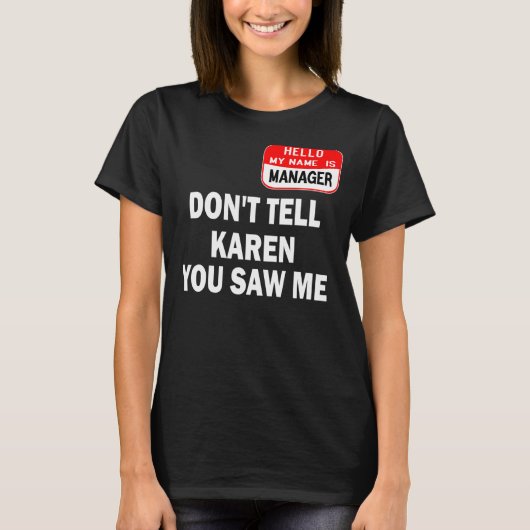 Karen Halloween Costume vertel Karen niet dat je M T-shirt (Voorkant)