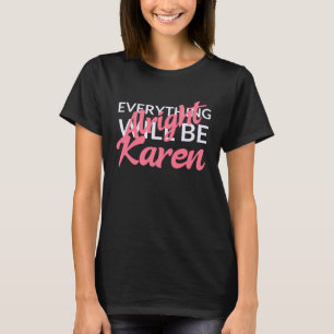 Karen Halloween kostuum cadeau idee willen praten T-shirt