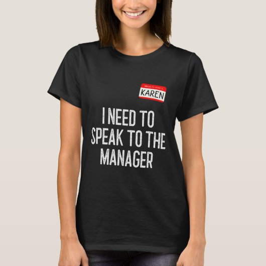 Karen Halloween Kostuum Spreek met de Manager Fun T-shirt (Voorkant)