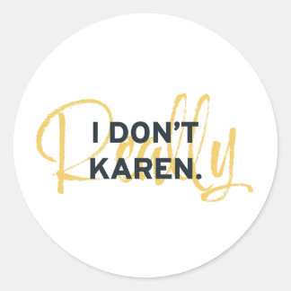 KAREN MEME Het kan me niet echt schelen Ronde Sticker