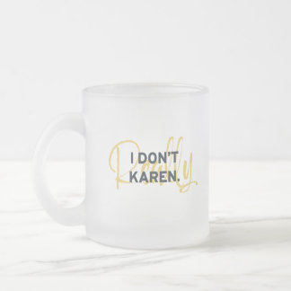 Karen Meme het kan me niet schelen Matglas Koffiemok