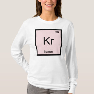 Karen  Naam Scheikunde Element Periodiek Systeem T-shirt