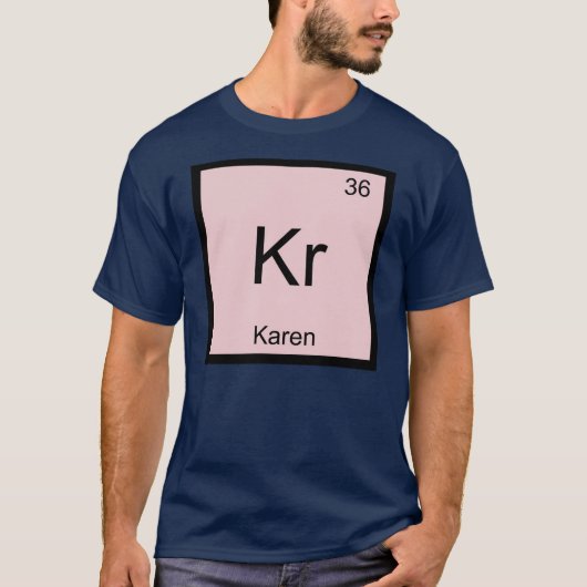 Karen Name Chemistry Element Periodic Table T-shirt (Voorkant)