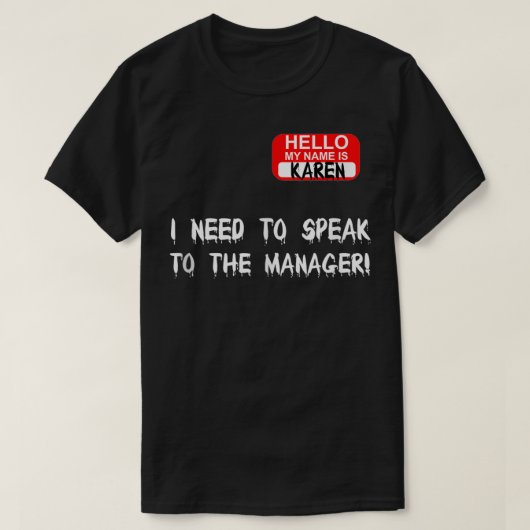Karen praat met manager Funny Meme Quote Halloween T-shirt (Design voorkant)