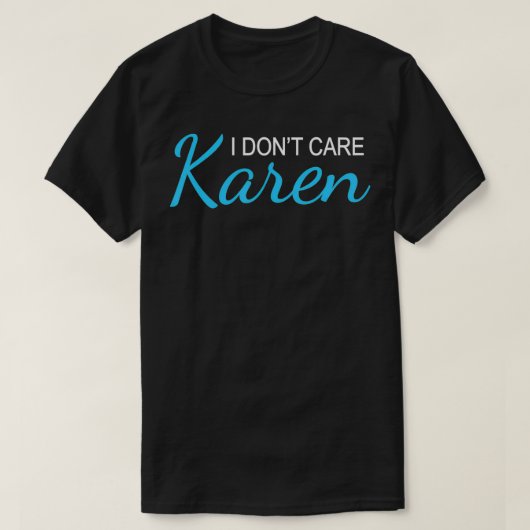 Karen Sarcasm Funny Karen Meme Viral T-shirt (Design voorkant)