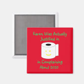 Karen was eigenlijk gerechtvaardigd in het klagen magneet (Voorkant / Achterkant)