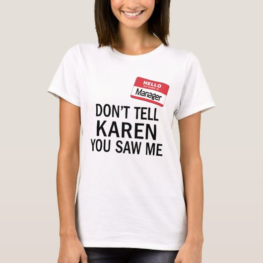 Karen's Manager Costume Vertel haar niet dat je me T-shirt (Voorkant)