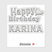 Karina Happy Birthday silver Aufkleber Sticker (Vel)