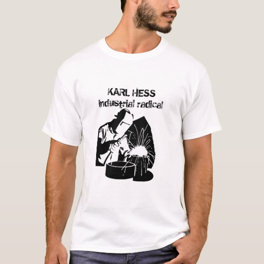 Karl Hess - Industrial Radical T-shirt (Voorkant)
