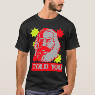Karl Marx I vertelde de communistische hoofdstad v T-shirt
