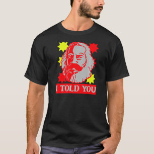 Karl Marx I vertelde de communistische hoofdstad v T-shirt