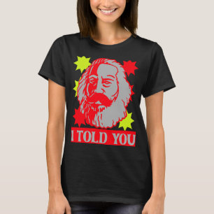 Karl Marx I vertelde de communistische hoofdstad v T-shirt