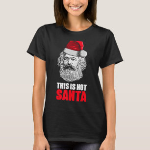 Karl Marx met Santa Hat Dit is niet de kerstman T-shirt