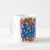 Karl Marx zei dat er dagen als deze zouden zijn. Koffiemok (Voorkant links)