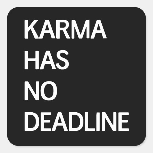Karma heeft geen deadline vierkante sticker (Voorkant)