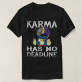 Karma heeft geen deadline voor een snelle overloop t-shirt (Design voorkant)