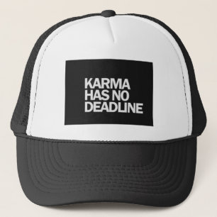 KARMA HEEFT GEEN HET ZEGGEN VAN DE CITATEN VAN DE TRUCKER PET