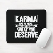 Karma heeft geen menu-Inspirerend Gezegde Muismat (Met muis)