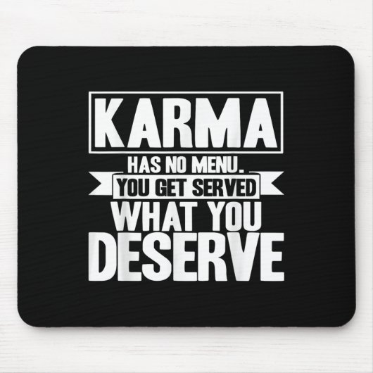 Karma heeft geen menu-Inspirerend Gezegde Muismat (Voorkant)