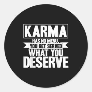 Karma heeft geen menu-Inspirerend Gezegde Ronde Sticker