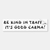 Karma in Traffic is Good Carma Bumpersticker (Voorkant)
