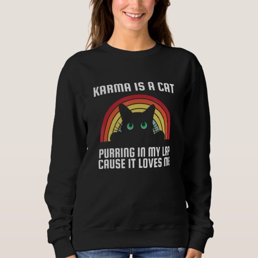 Karma Is A Cat Purring In My Lap Cause It Loves Me Trui (Voorkant)