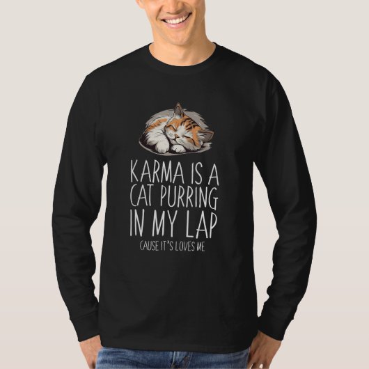 Karma is a Cat Purring in My Lap Cause It s Loves T-shirt (Voorkant)