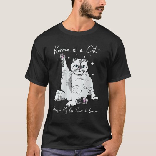 Karma Is A Cat Purring In My Lap T-shirt (Voorkant)