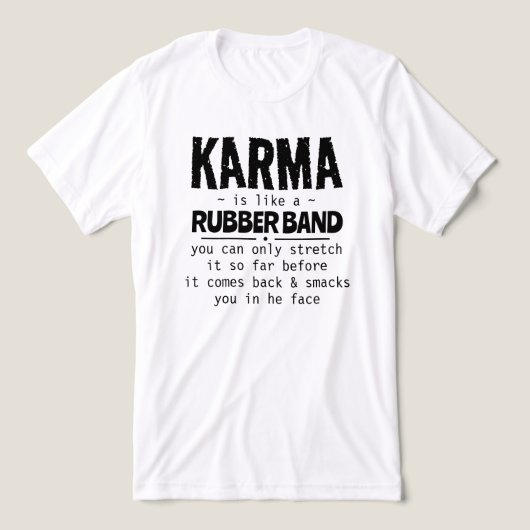 KARMA IS ALS EEN RUBBEREN BAND Tri-Blend SHIRT (Design voorkant)