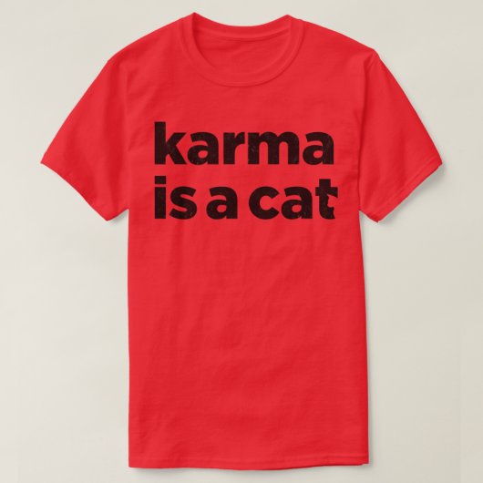 Karma is een Cat Cool T-shirt (Design voorkant)