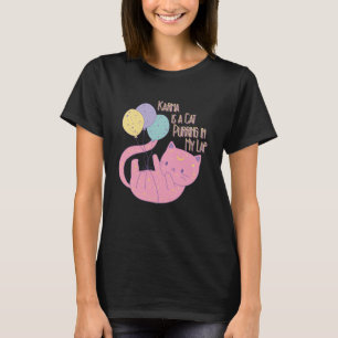 Karma is een kat die in mijn schoot Spint - Funny T-shirt
