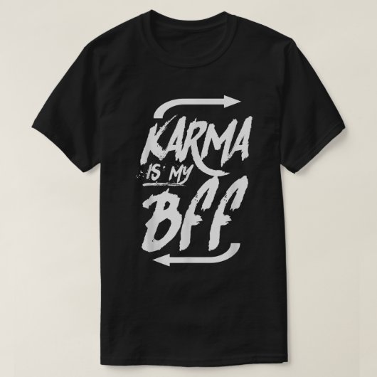 KARMA IS MIJN BFF-SHIRT T-SHIRT (Design voorkant)
